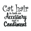 Cat Hair is Both an Accessory and a Condiment Black Hoodie, Unisex