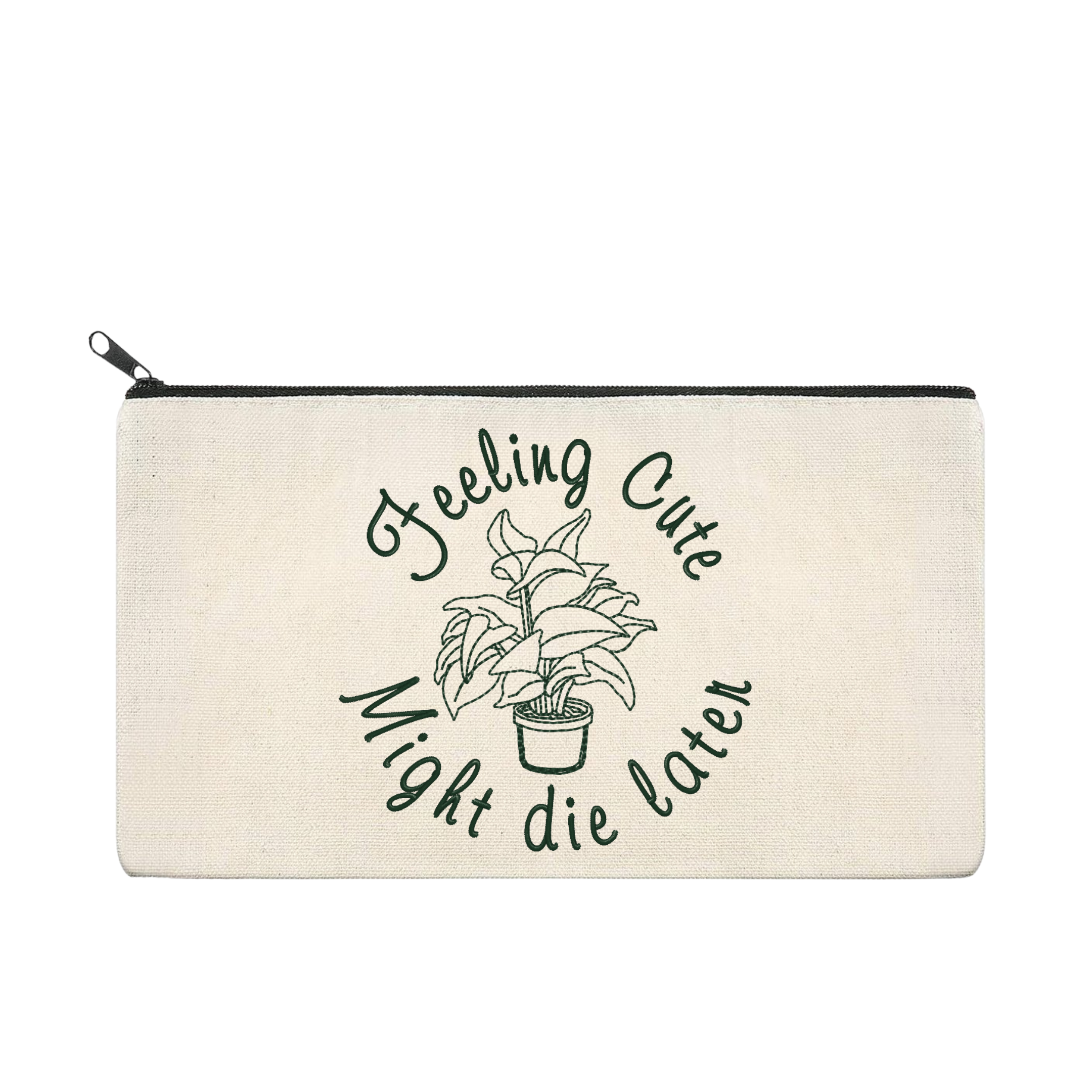 Feeling Cute Might Die Later Embroidered Plant Multipurpose Zipper Pouch Bag