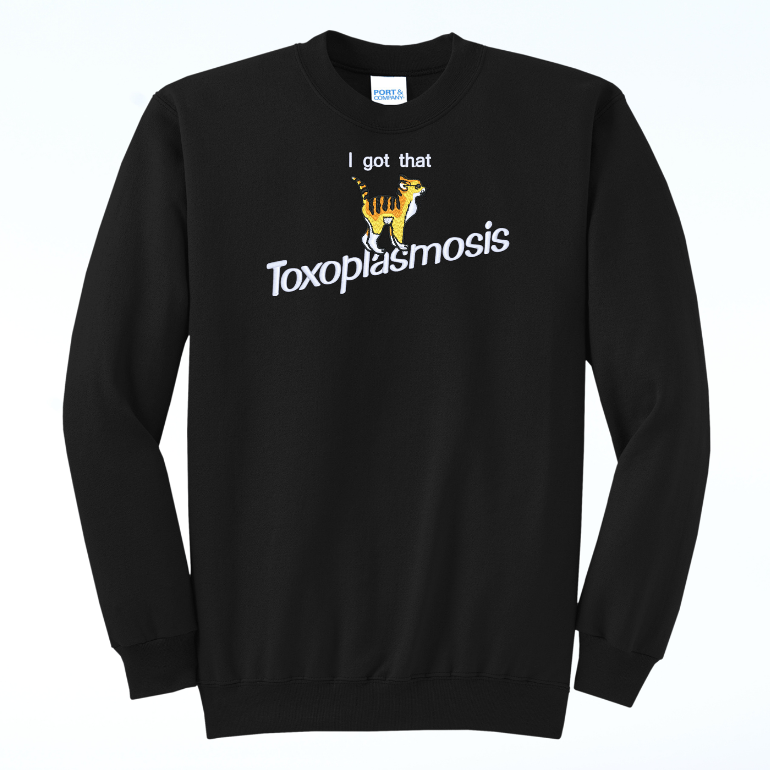 I Got That Toxoplasmosis Embroidered Crewneck Sweatshirt, Unisex