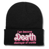 Load image into Gallery viewer, I Am Become Death Destroyer of Worlds Barbenheimer Barbie Font Beanie Hat, One Size Fits All