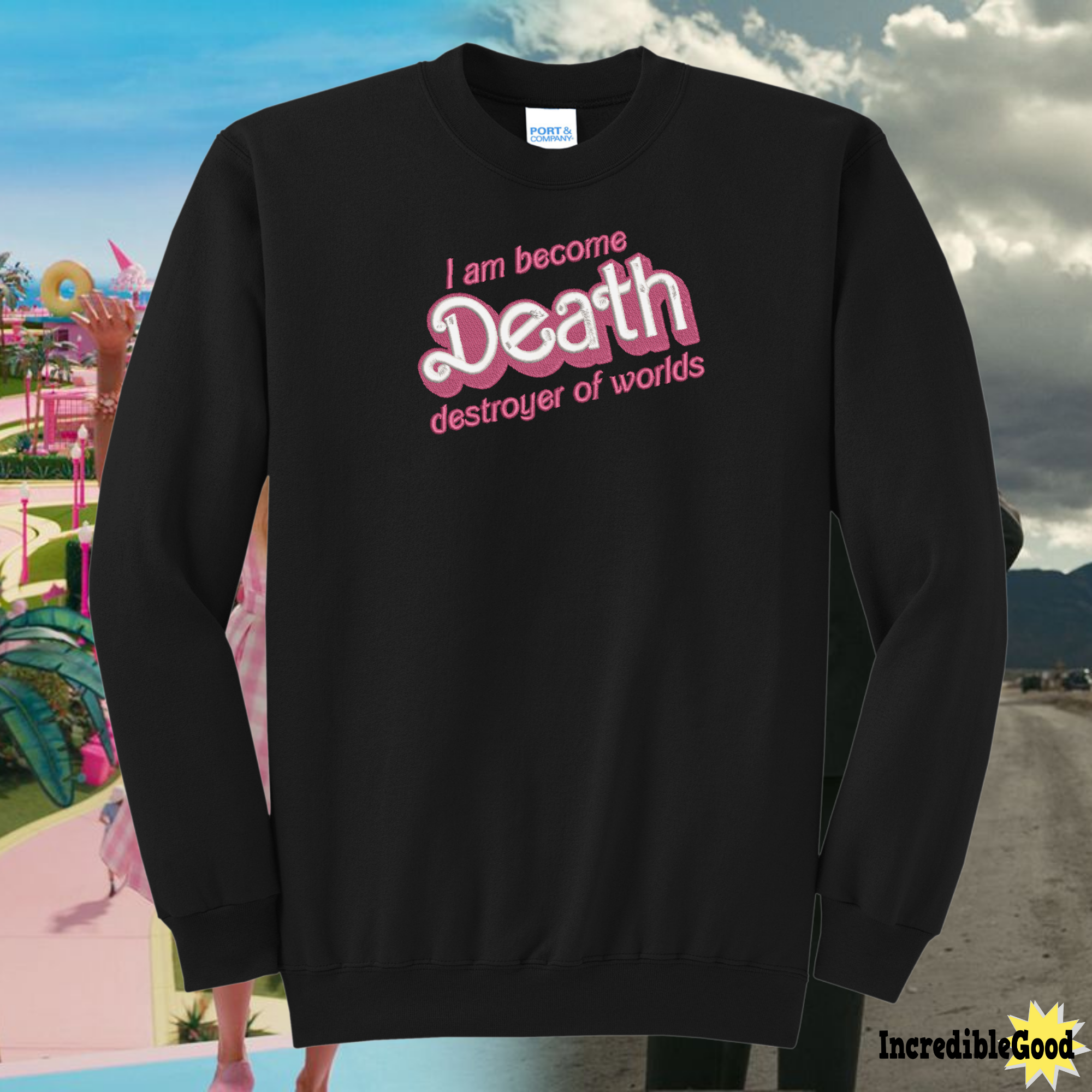 I Am Become Death Destroyer of Worlds Barbenheimer Barbie Font Embroidered Crewneck Sweatshirt, Unisex