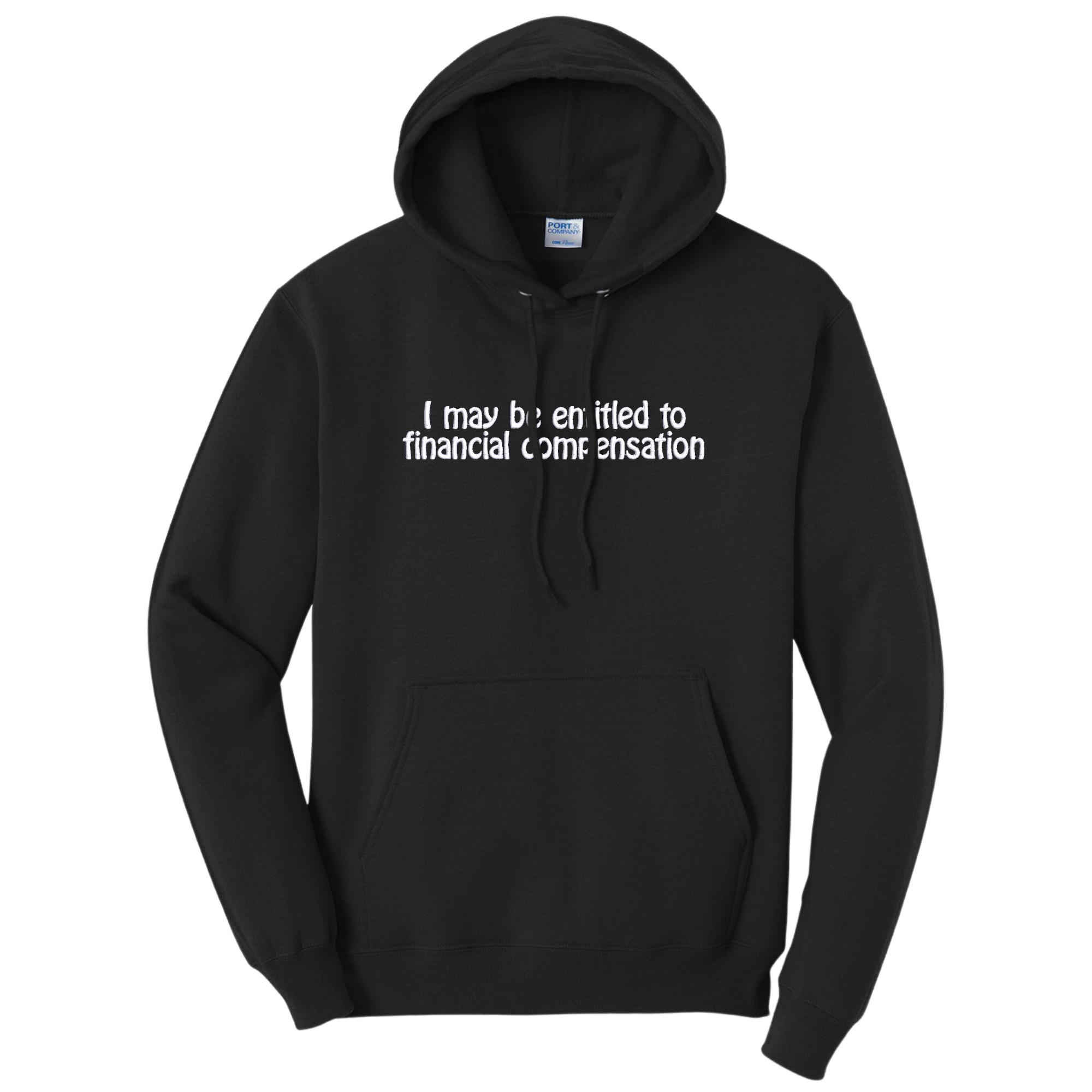 I May Be Entitled To Financial Compensation Black Hoodie, Unisex