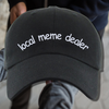 Local Meme Dealer Embroidered Dad Hat, One Size Fits All