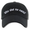 Load image into Gallery viewer, Who Shat My Pants? Embroidered Dad Hat, One Size Fits All