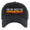 Ask Me About My Opinions Flame Font Embroidered Dad Hat, One Size Fits All