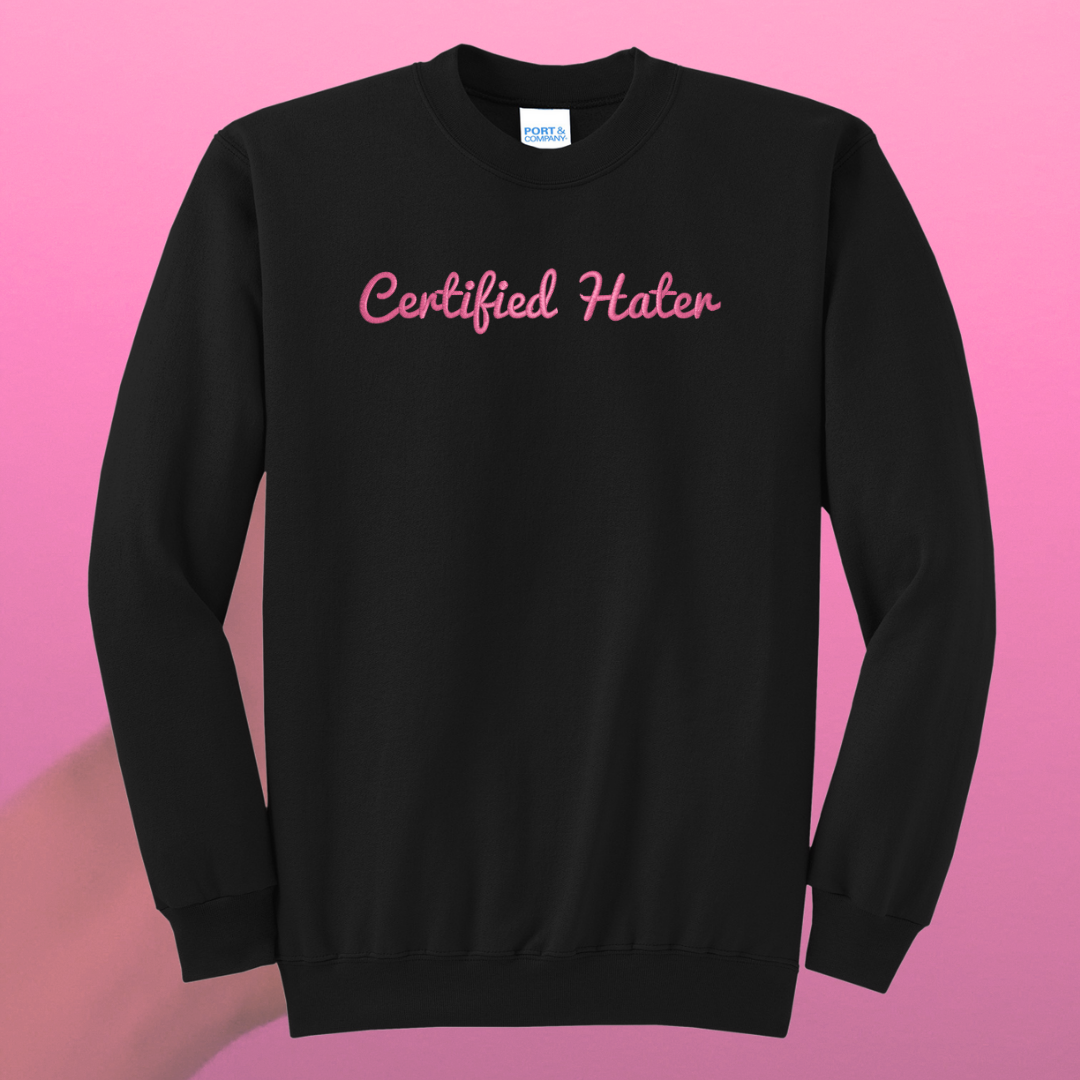 Certified Hater Embroidered Crewneck Sweatshirt, Unisex