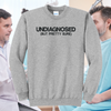 Undiagnosed But Pretty Sure Embroidered Crewneck Sweatshirt, Unisex