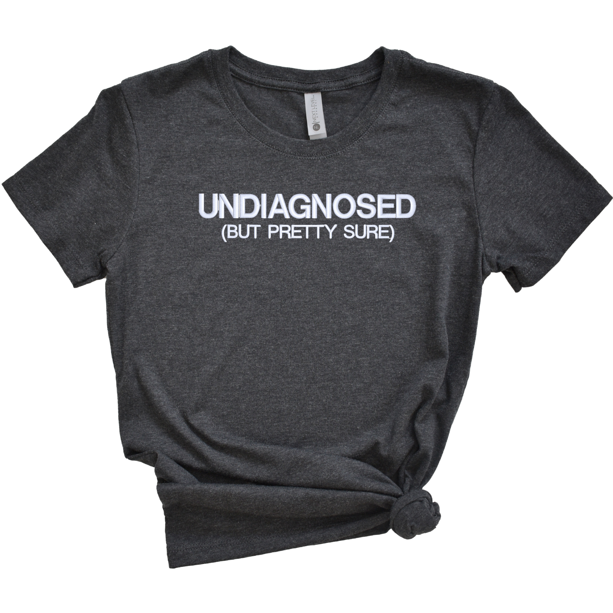 Undiagnosed But Pretty Sure Embroidered Tee Shirt, Unisex