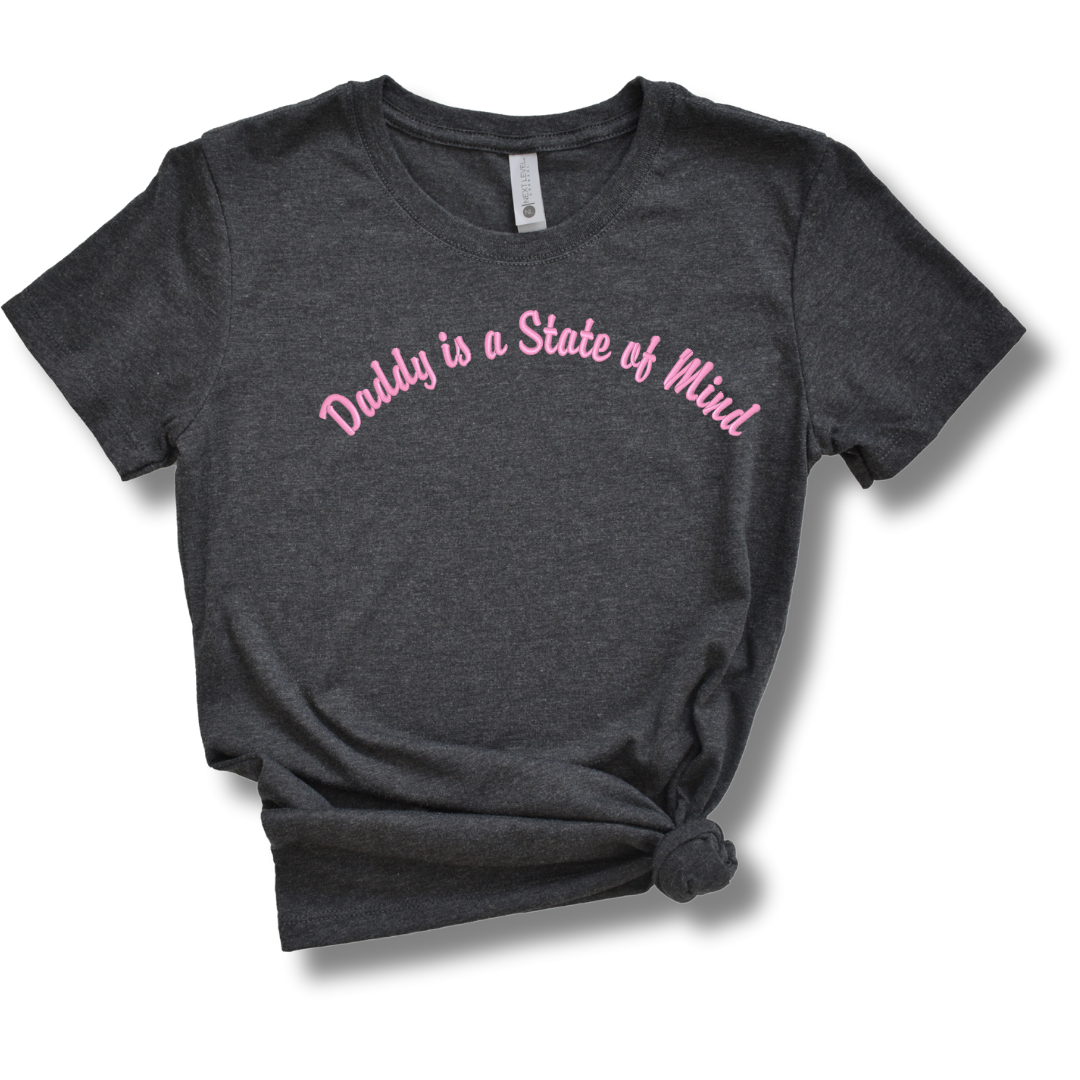 Daddy is a State of Mind Embroidered Tee Shirt, Unisex