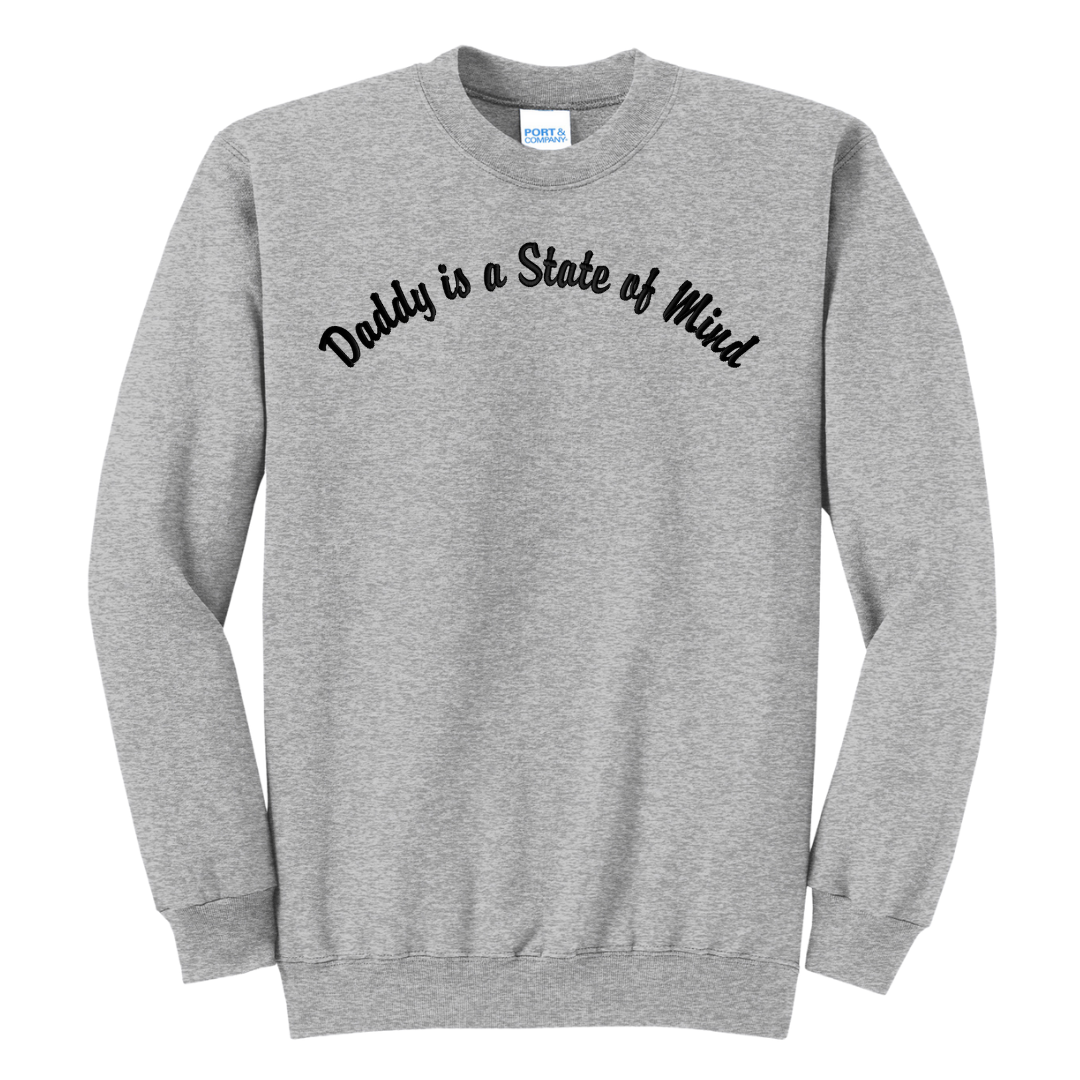 Daddy is a State of Mind Embroidered Crewneck Sweatshirt, Unisex