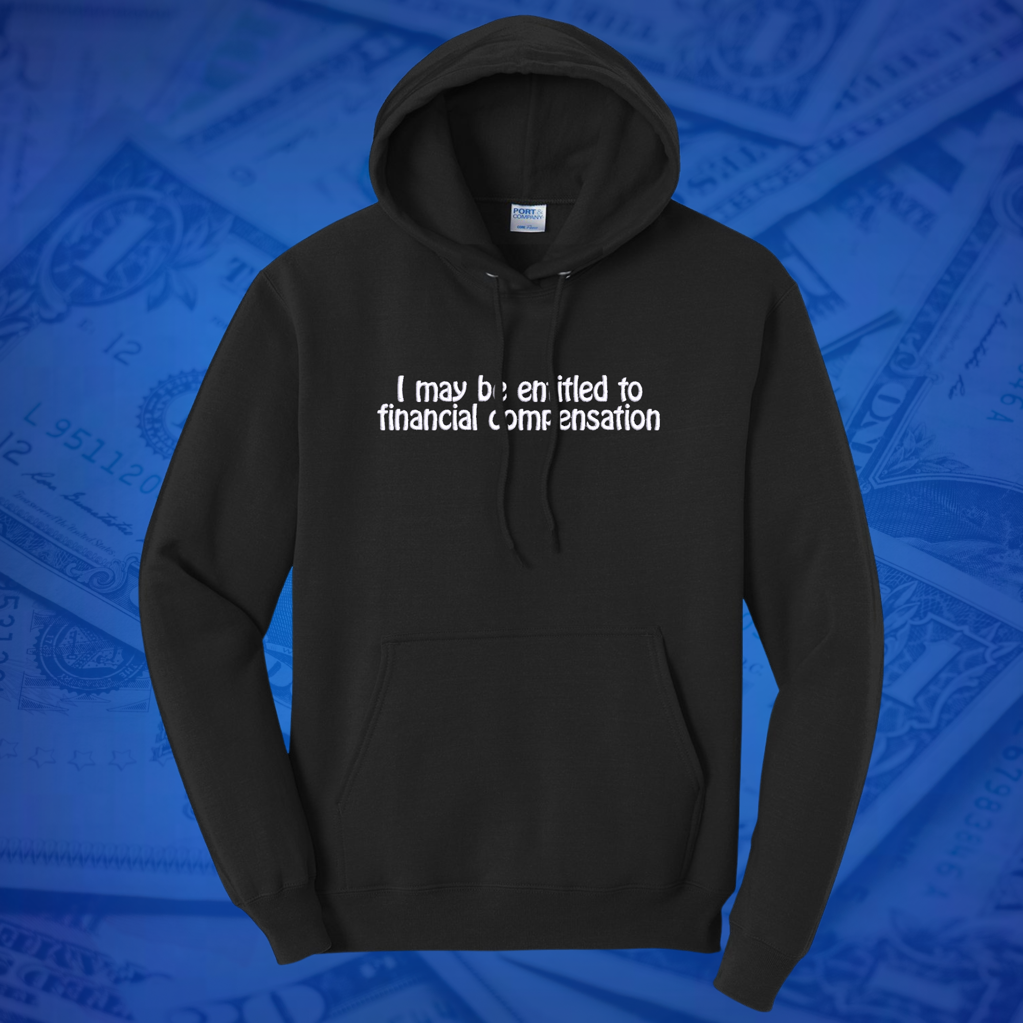 I May Be Entitled To Financial Compensation Black Hoodie, Unisex