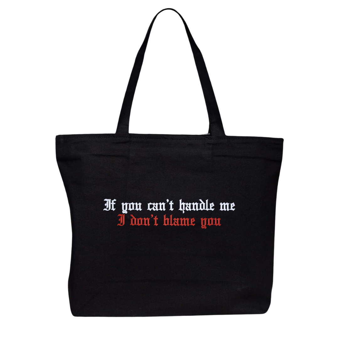 If You Can't Handle Me I Don't Blame You Embroidered Canvas Tote Bag