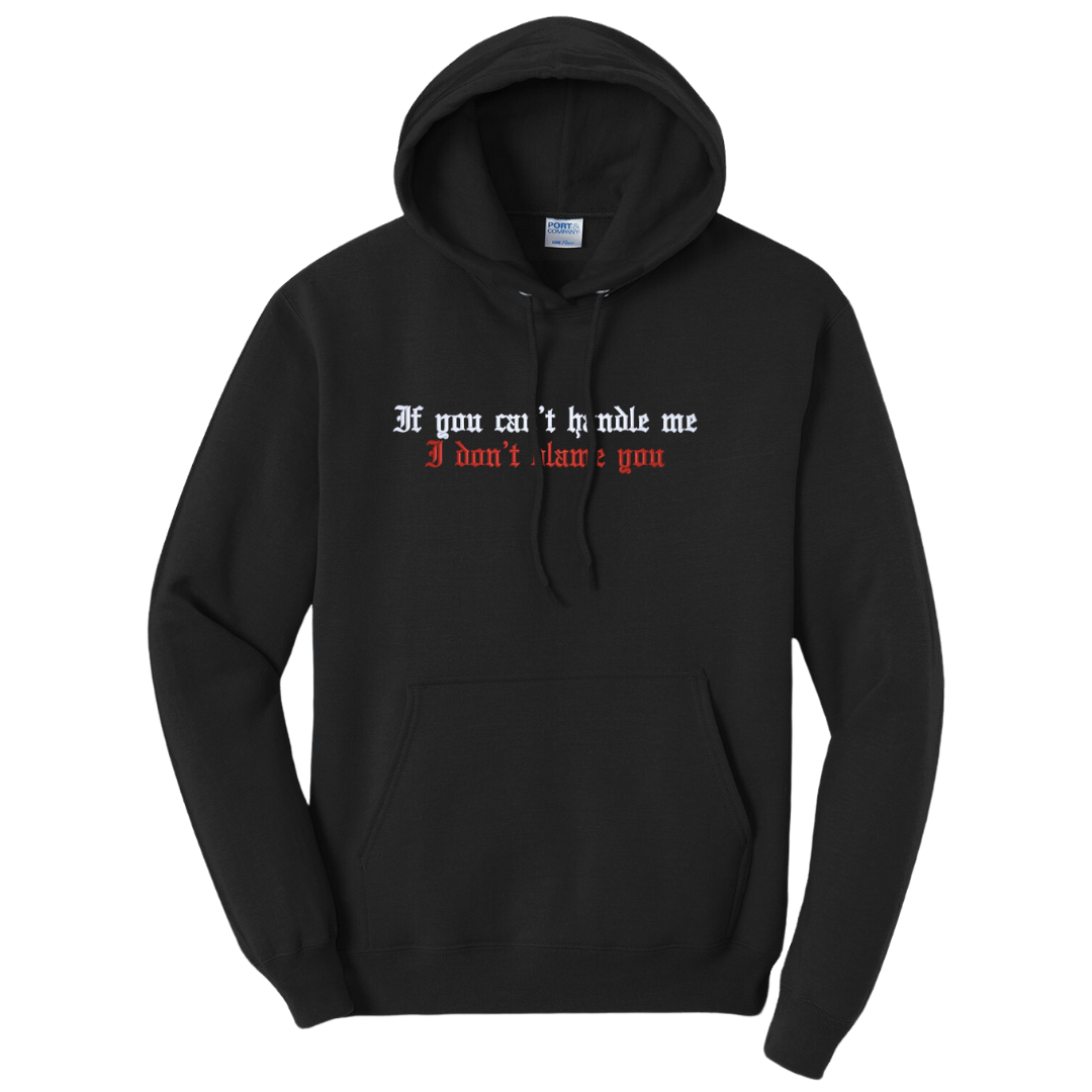 If You Can't Handle Me I Don't Blame You Embroidered Black Hoodie, Unisex