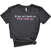 If You Can't Handle Me I Don't Blame You Embroidered Tee Shirt, Unisex