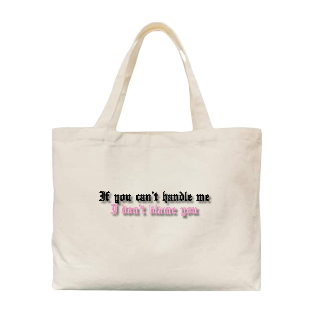 If You Can't Handle Me I Don't Blame You Embroidered Canvas Tote Bag