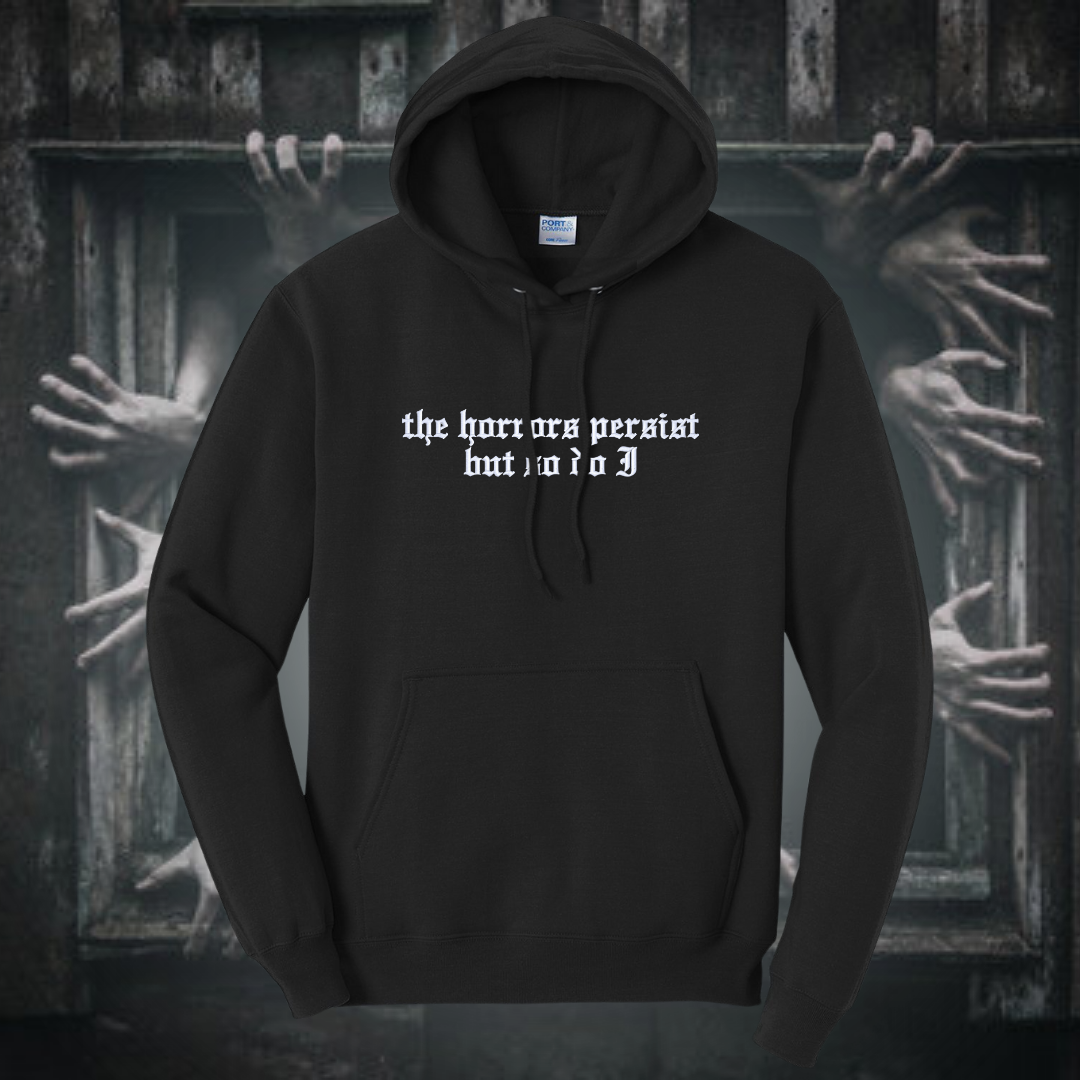 The Horrors Persist But So Do I Embroidered Black Hoodie, Unisex