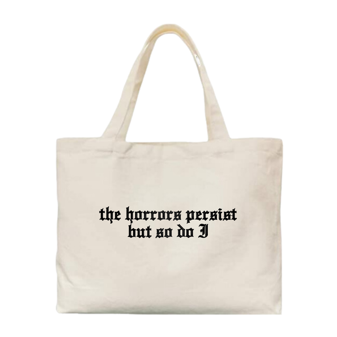 The Horrors Persist But So Do I Embroidered Canvas Tote Bag