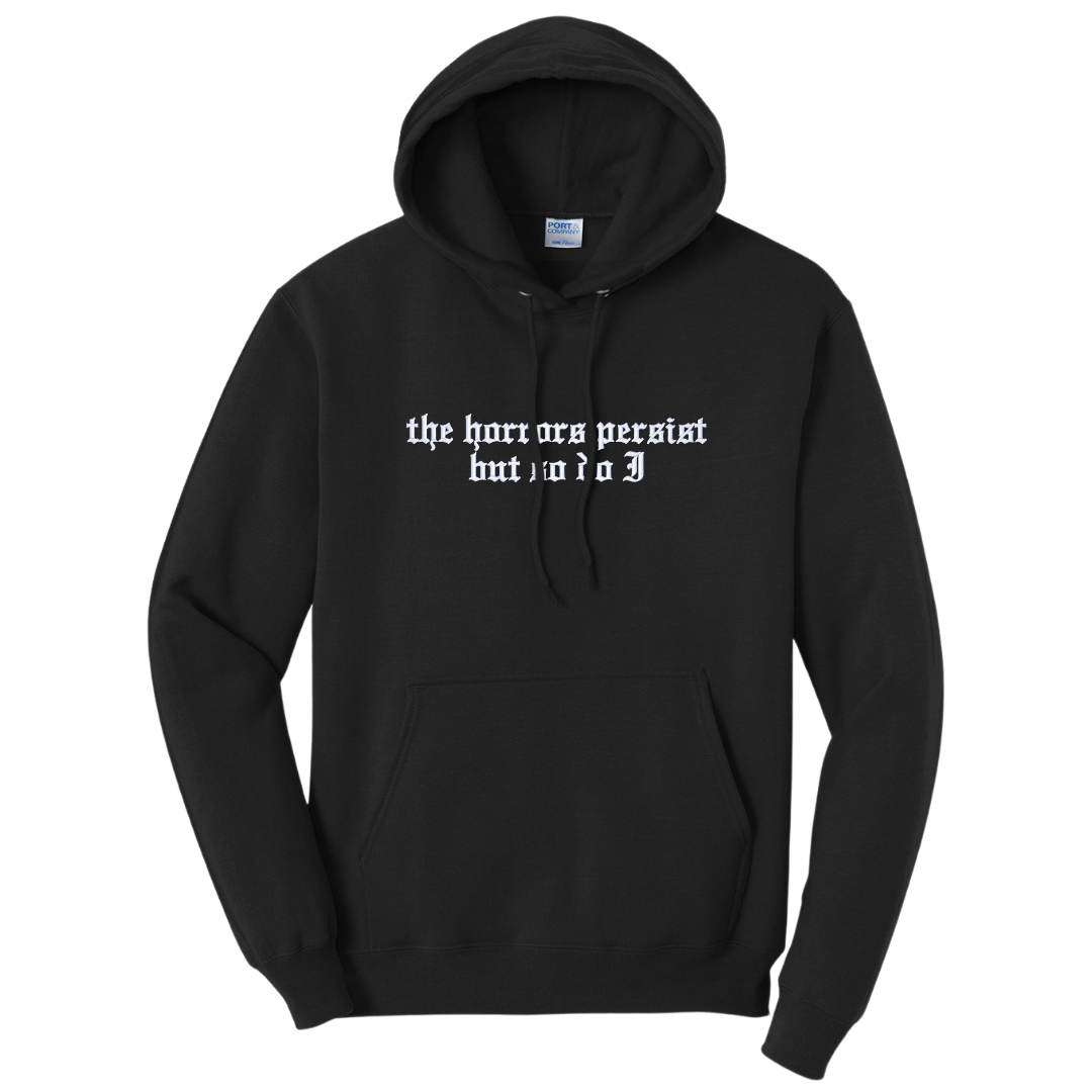 The Horrors Persist But So Do I Embroidered Black Hoodie, Unisex