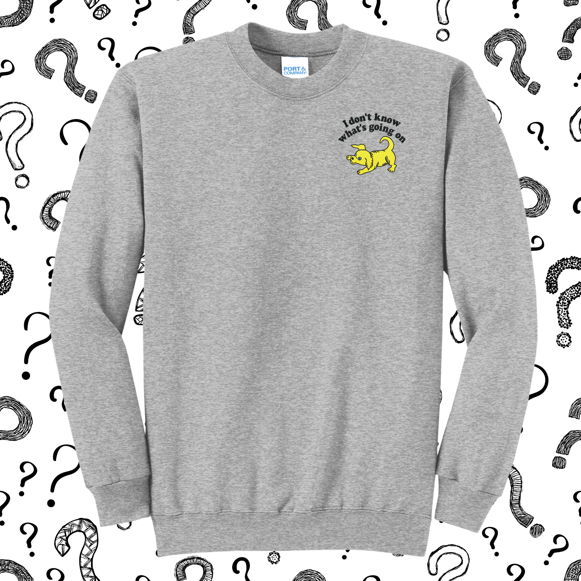 I Don't Know What's Going On Embroidered Crewneck Sweatshirt, Unisex