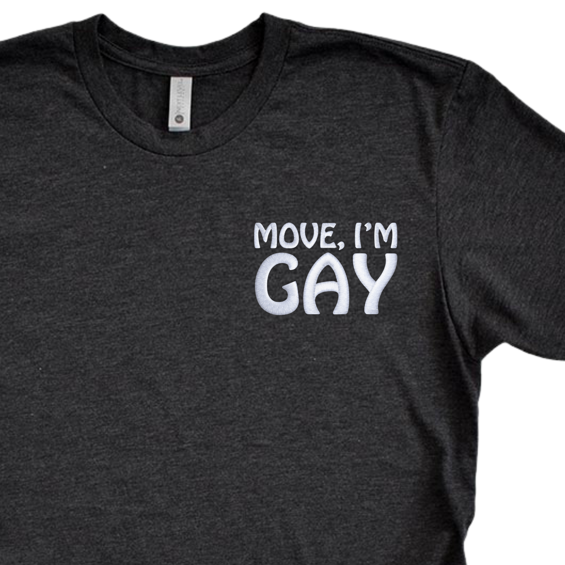 Move I'm Gay Embroidered Tee Shirt, Unisex