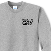 Move I'm Gay Embroidered Crewneck Sweatshirt, Unisex