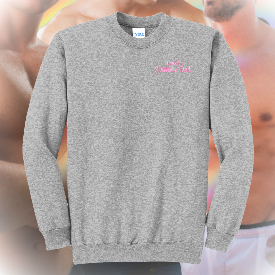 World's Sluttiest Dad Embroidered Crewneck Sweatshirt, Unisex