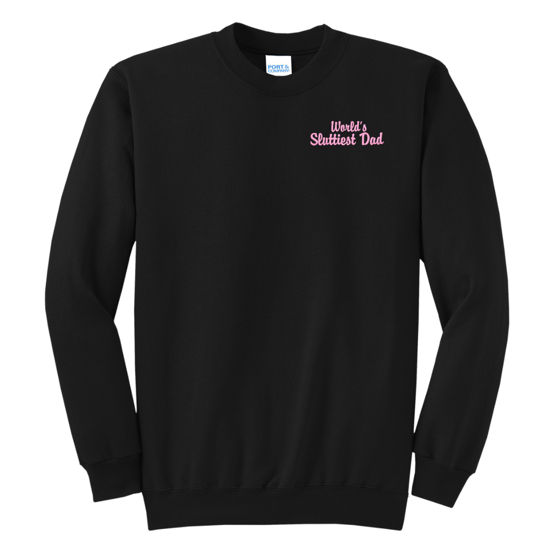 World's Sluttiest Dad Embroidered Crewneck Sweatshirt, Unisex