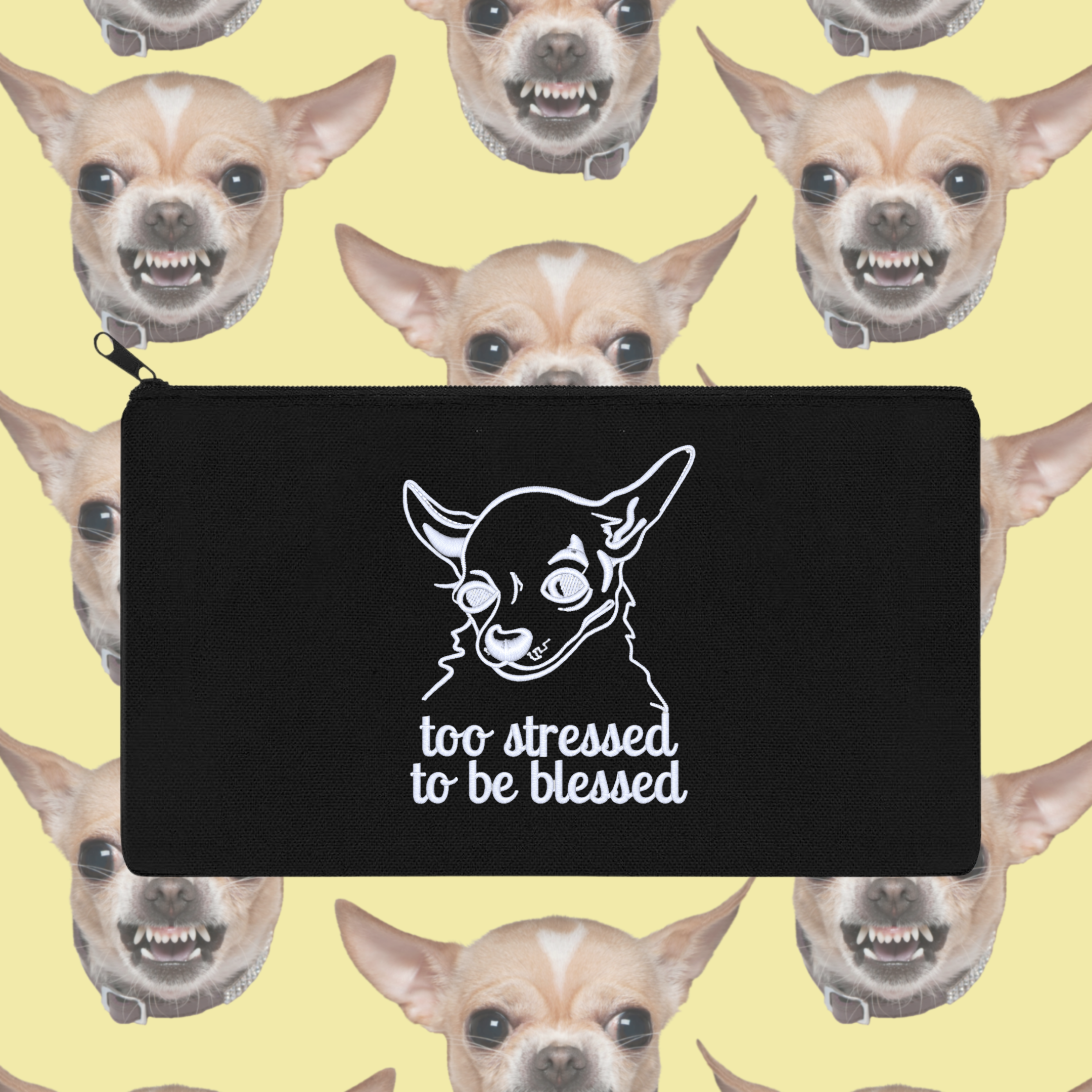 Too Stressed to be Blessed Anxious Chihuahua Embroidered Multipurpose Zipper Pouch Bag