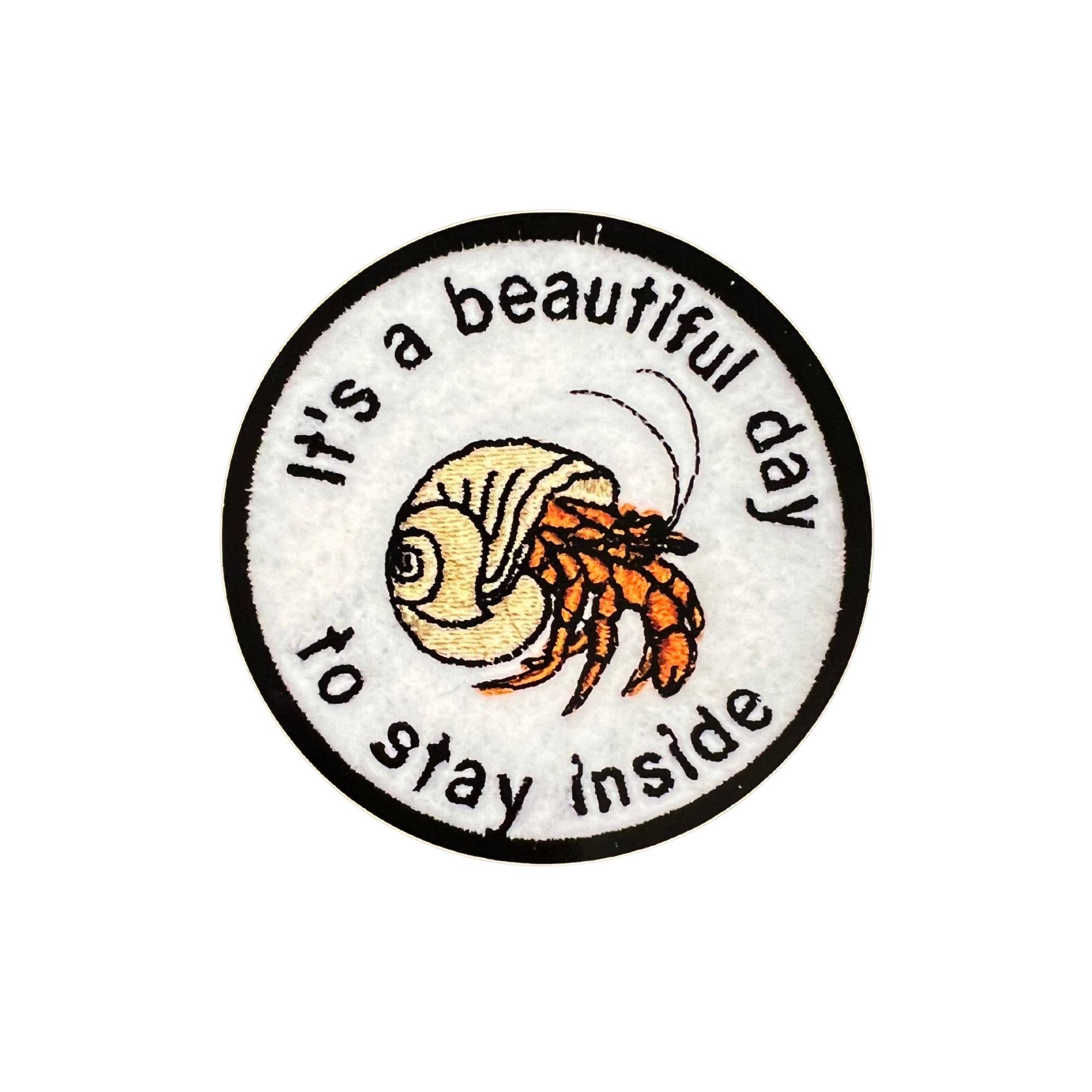 It's a Beautiful Day To Stay Inside Hermit Crab Vinyl Embroidery Sticker 3"