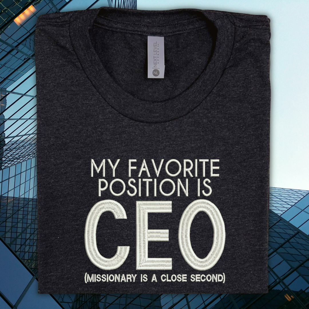 My Favorite Position is CEO (Missionary is a Close Second) Embroidered Black Tee Shirt, Unisex