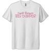 Small Business BIG DUMPER Unisex One Size Fits All Machine Embroidered Tee Shirt