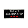 Filled With DETERMINATION Undertale Embroidered Iron-on Patch - IncredibleGood Inc