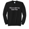 Ask Me About My Back Pain Crewneck Sweatshirt, Black, Unisex