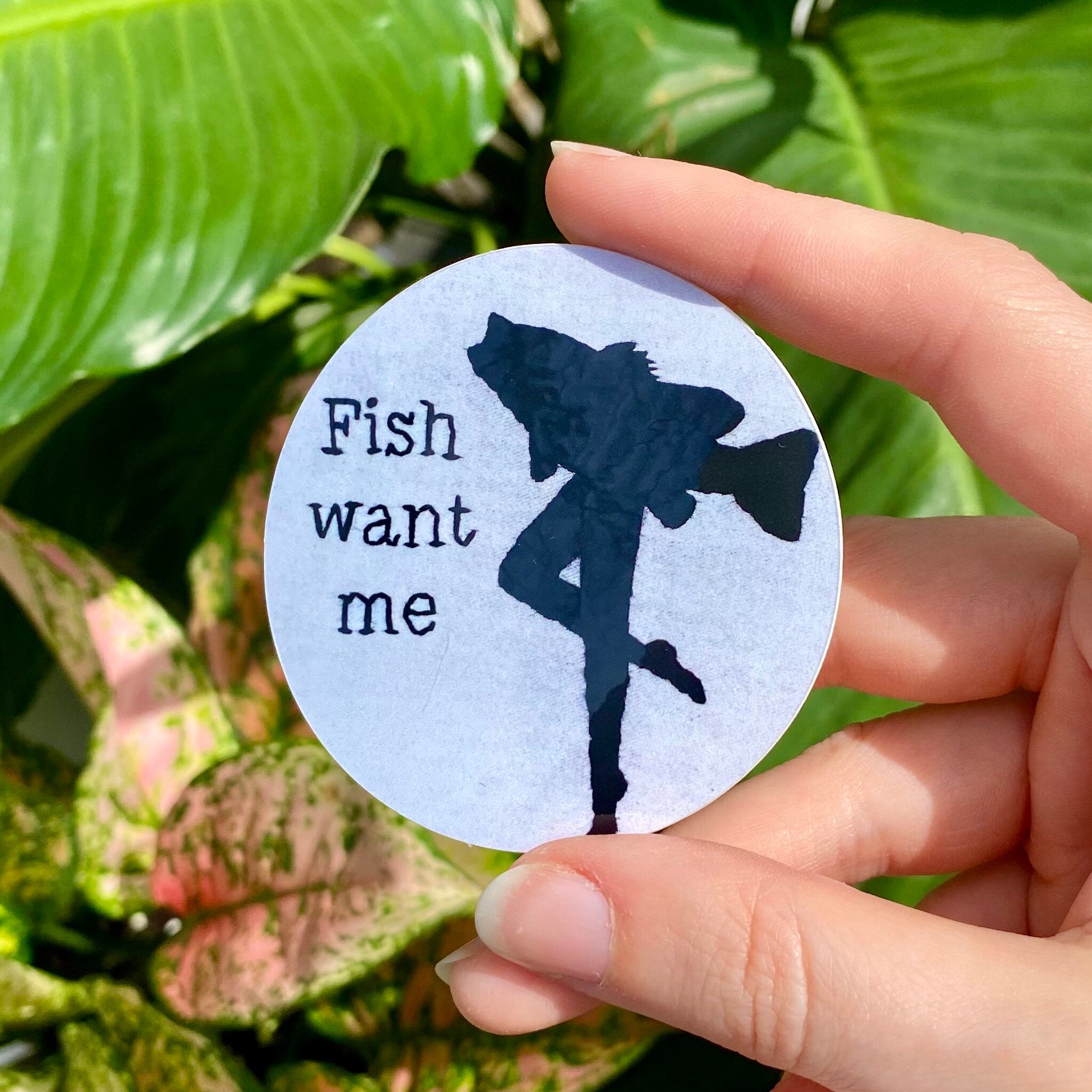 Fish Want Me  2.5” Embroidery Sticker - IncredibleGood Inc