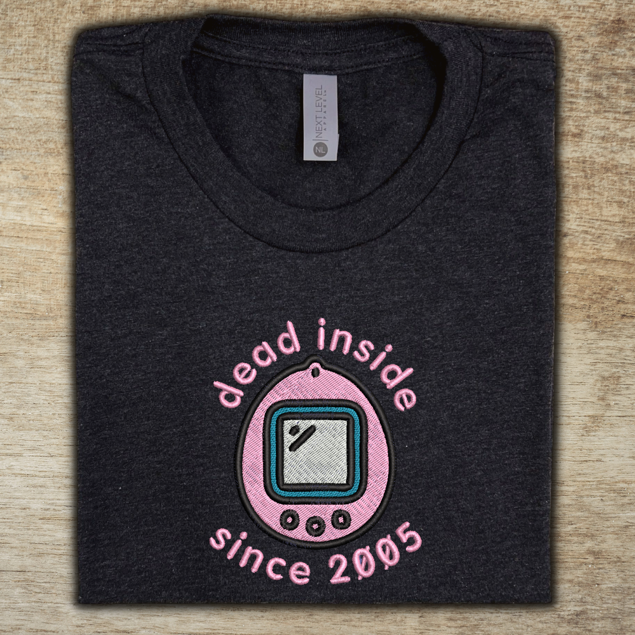 Tamagotchi "Dead Inside Since 2005" Unisex One Size Fits All Machine Embroidered t-shirt