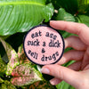 Eat Ass Suck a Dick and Sell Drugs Embroidered Iron-on Patch - IncredibleGood Inc