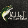 Man I Love Fishin' MILF Embroidered Black Tee Shirt, Unisex