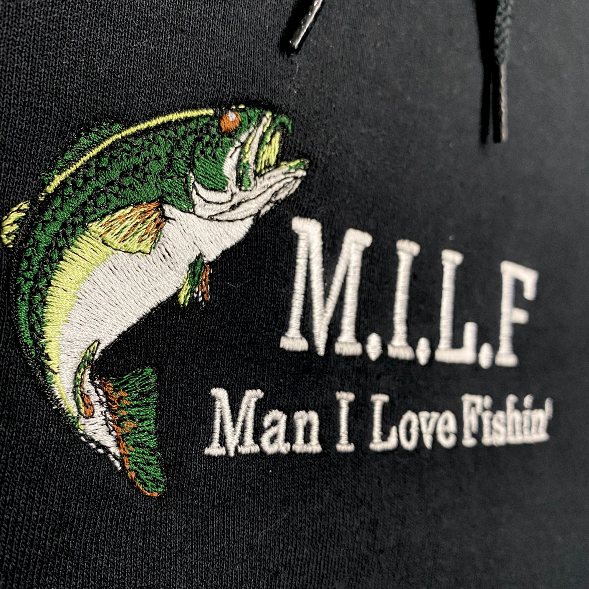 Man I Love Fishin' MILF Embroidered Black Hoodie Unisex