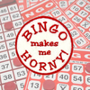Bingo Makes Me Horny Embroidered Iron-on Patch - IncredibleGood Inc