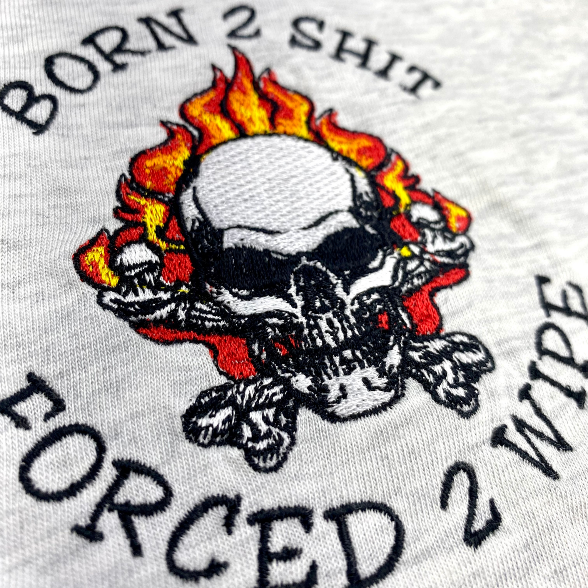 Born to Shit Forced to Wipe Embroidered White Tee Shirt