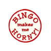 Load image into Gallery viewer, Bingo Makes Me Horny Embroidered Iron-on Patch - IncredibleGood Inc