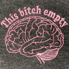 This Bitch Empty Embroidered Black Tee Shirt