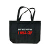 Don't Mess With Me I Will Cry Black Embroidered Tote Bag
