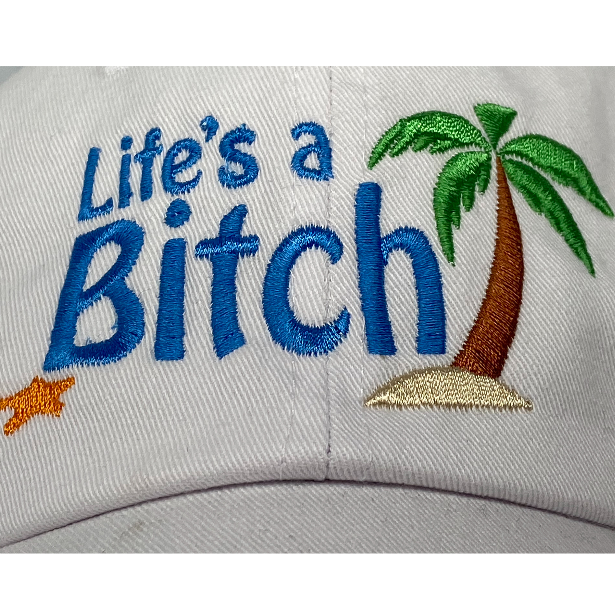 Life's a Bitch Embroidered White Dad Hat, One Size Fits All