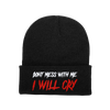 Don’t Mess With Me I Will Cry Embroidered Beanie Hat, One Size Fits All