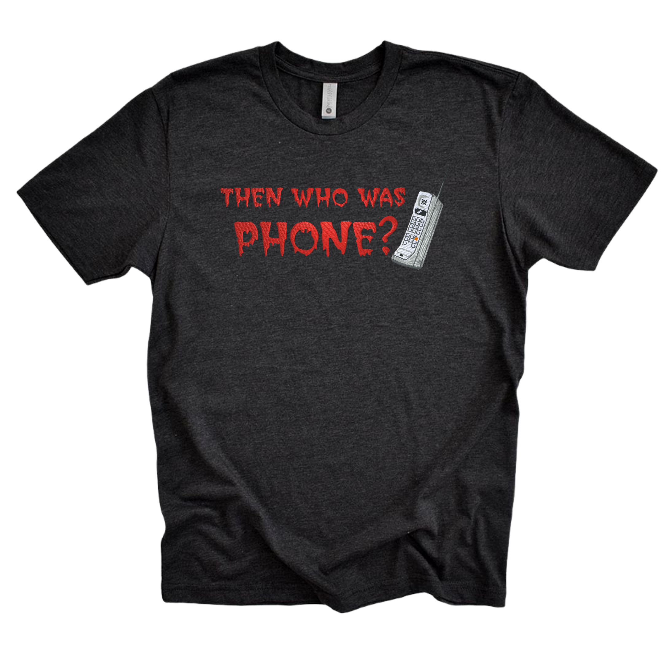 Then Who Was Phone CreepyPasta Embroidered Shirt Unisex