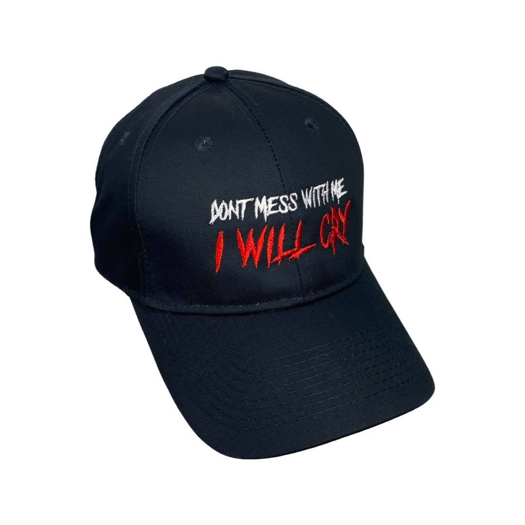 Don’t Mess With Me I Will Cry Embroidered Black Dad Hat, One Size Fits All