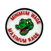 Minimum Wage Maximum Rage Embroidered Iron-on Patch
