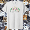 Show Me Your Kitties Embroidered White Tee Shirt Unisex